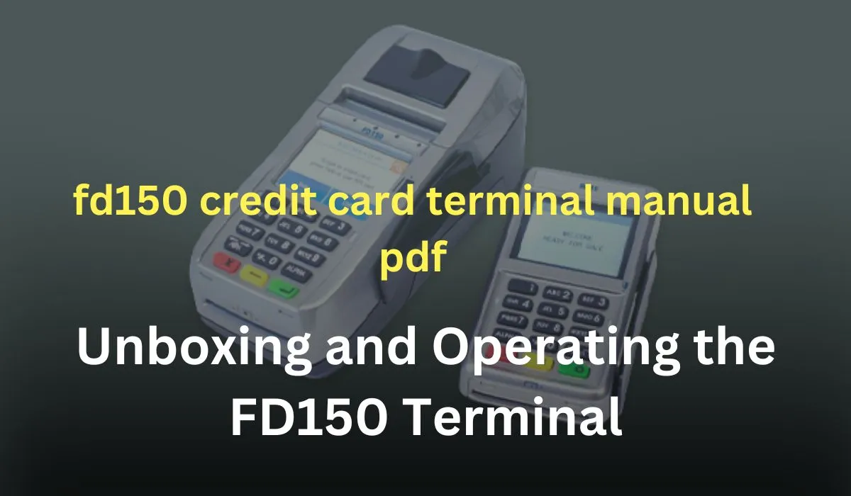 FD150 Credit Card Terminal Manual pdf