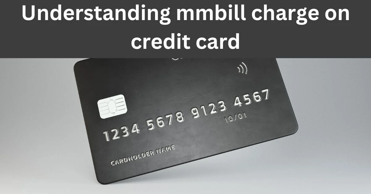 mmbill charge on credit card